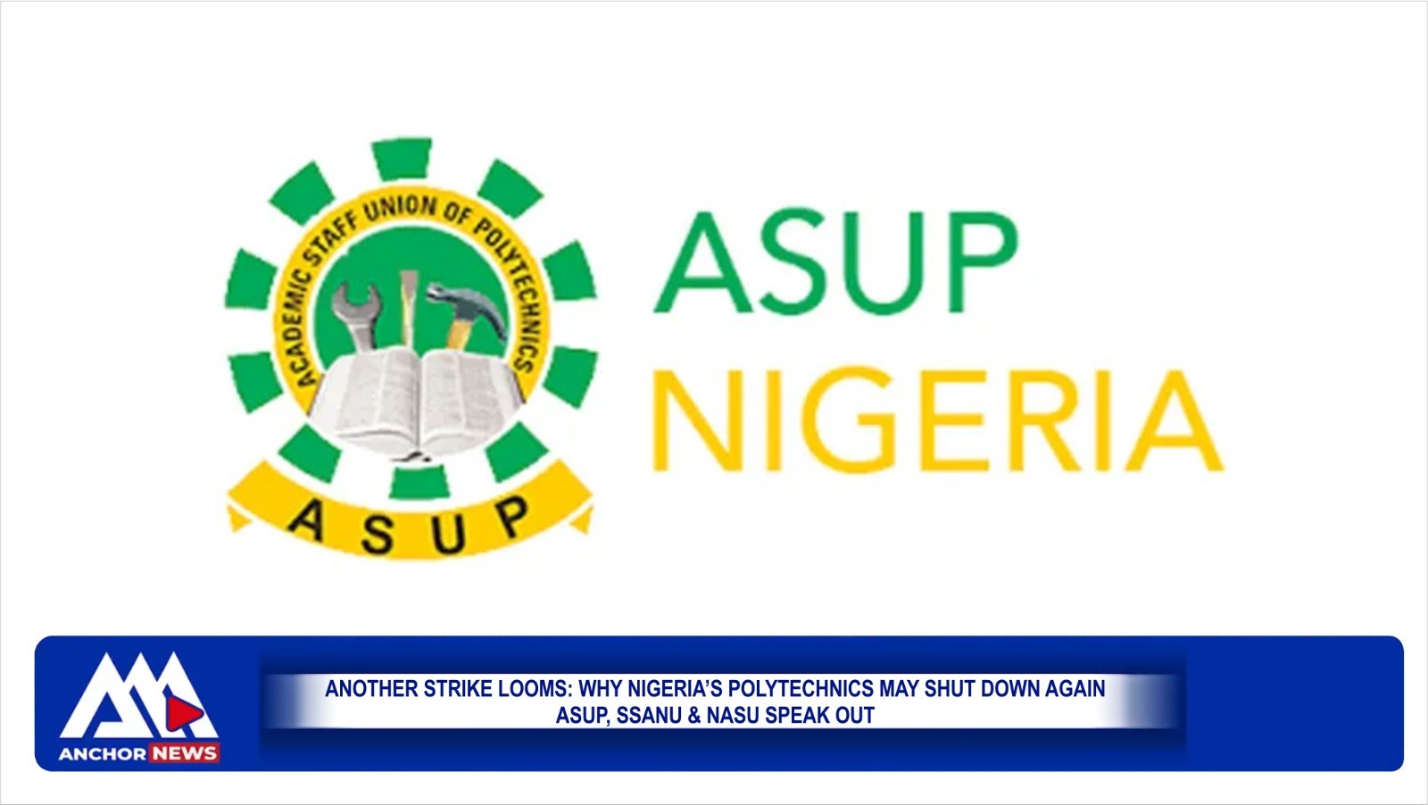 Another Strike Looms: Why Nigeria’s Polytechnics May Shut Down Again | ASUP, SSANU & NASU Speak Out