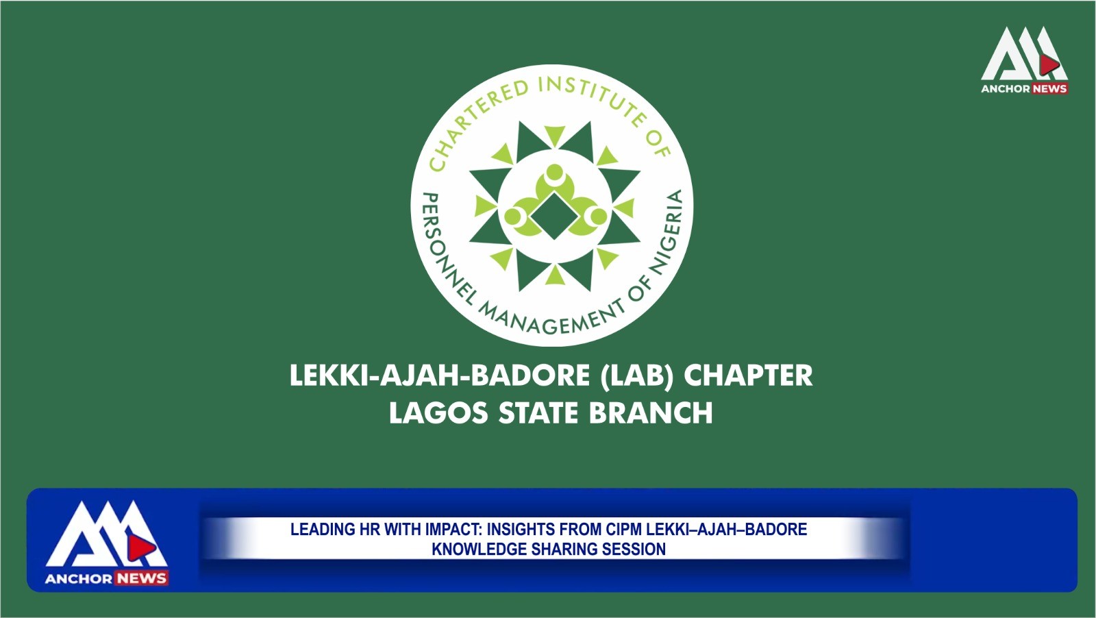 Leading HR with Impact: Insights from CIPM Lekki–Ajah–Badore Knowledge Sharing Session
