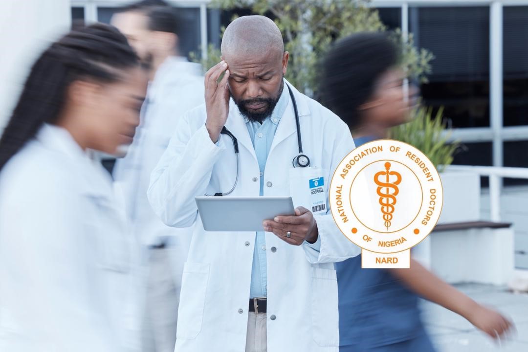 Nigeria Has Lost Over 15,000 Doctors Since 2014, NARD Warns of Health Workforce Crisis