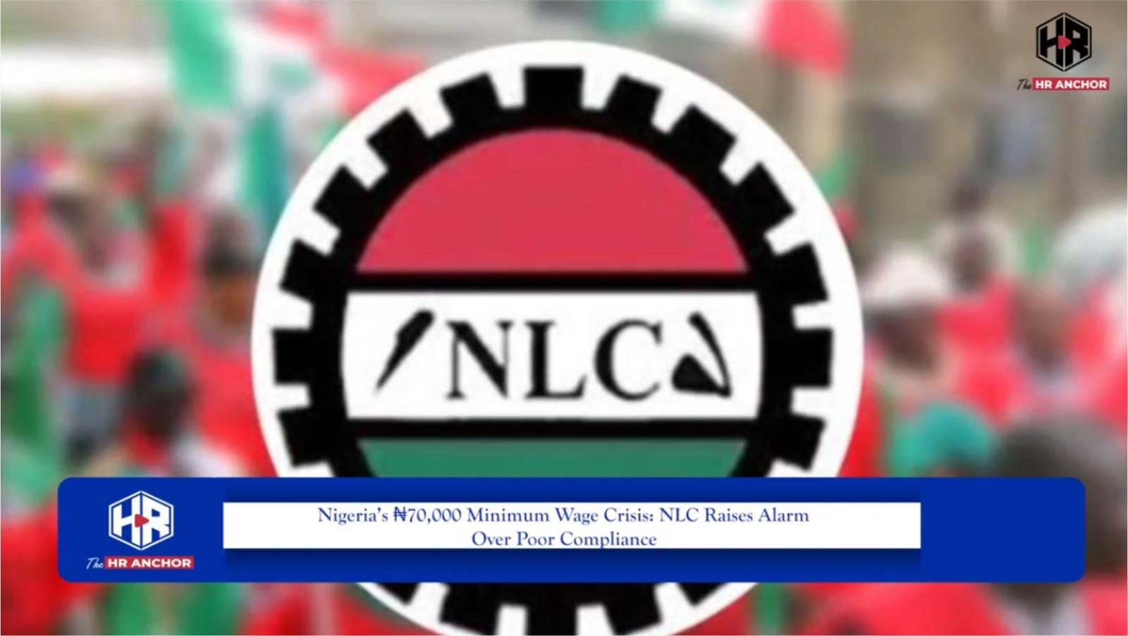 Nigeria’s ₦70,000 Minimum Wage Crisis: NLC Raises Alarm Over Poor Compliance