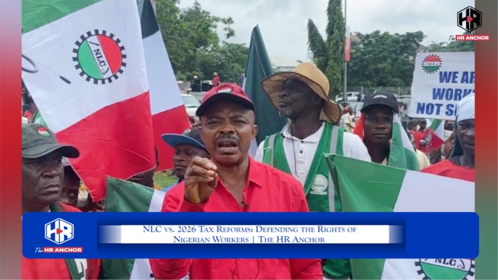 NLC vs. 2026 Tax Reforms: Defending the Rights of Nigerian Workers | The HR Anchor