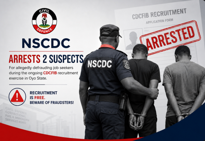 NSCDC Arrests Two Over Alleged Recruitment Scam During Ongoing CDCFIB Exercise in Oyo