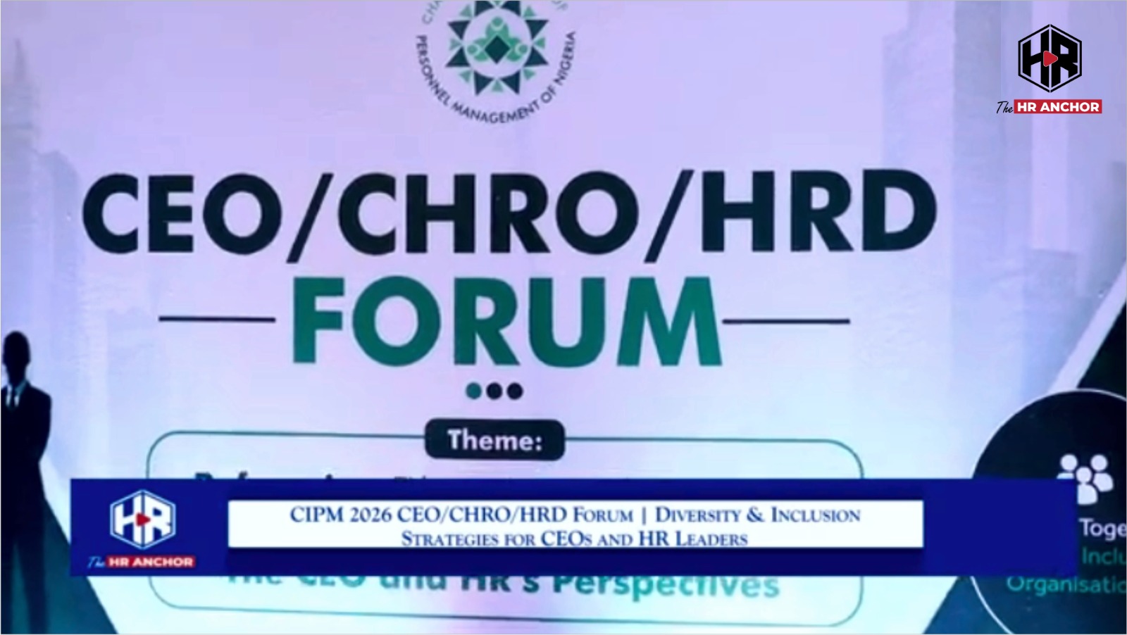 CIPM 2026 CEO/CHRO/HRD Forum | Diversity & Inclusion Strategies for CEOs and HR Leaders